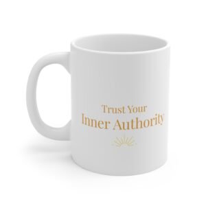 Trust Your Inner Authority Mug — Inspirational 11oz Coffee Cup